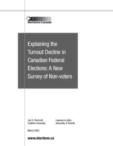 Explaining the Turnout Decline in Canadian Federal Elections: A New Survey of Non-Voters