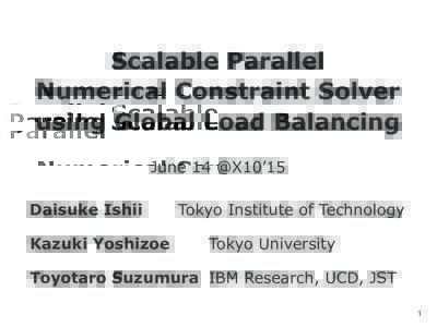 Scalable Parallel Numerical Constraint Solver using Global Load Balancing June 14 @X10’15 Daisuke Ishii Kazuki Yoshizoe