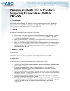 Protocole d’entente (PE) de l’Address Supporting Organization (ASO) de l’ICANN 1. Organisation Dans le cadre de cet accord entre l’ICANN et la Number Resource Organization (NRO), la NRO doit assumer le rôle, les