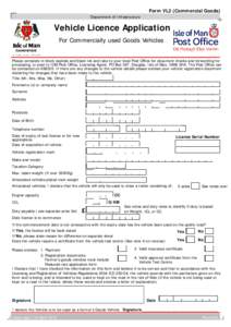 Form VL2 (Commercial Goods) Department of Infrastructure Vehicle Licence Application For Commercially used Goods Vehicles Please complete in block capitals and black ink and take to your local Post Office for document ch