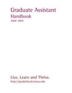 Graduate Assistant Handbook[removed]Live, Learn and Thrive. http://gradschool.nmsu.edu