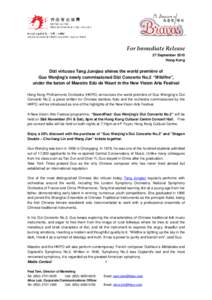 For Immediate Release 27 September 2010 Hong Kong Dizi virtuoso Tang Junqiao shines the world première of Guo Wenjing’s newly commissioned Dizi Concerto No.2 “Wildfire”,