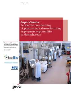 www.pwc.com  Super Cluster Perspective on enhancing biopharmaceutical manufacturing employment opportunities