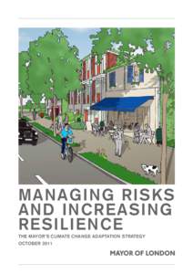 Managing risks and increasing re silience The Mayor’s climate change adaptation strategy OCTOBER 2011