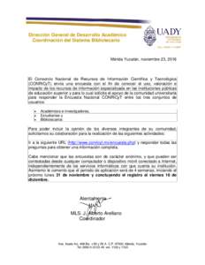 Dirección General de Desarrollo Académico Coordinación del Sistema Bibliotecario Mérida Yucatán, noviembre 23, 2016  El Consorcio Nacional de Recursos de Información Científica y Tecnológica
