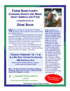 FARM SANCTUARY: CHANGING HEARTS AND MINDS ABOUT ANIMALS AND FOOD A PRESENTATION BY  GENE BAUR