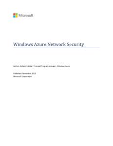 Windows Azure Network Security  Author: Ashwin Palekar, Principal Program Manager, Windows Azure Published: November 2013 Microsoft Corporation