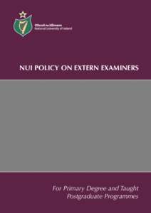 NUI POLICY ON EXTERN EXAMINERS  For Primary Degree and Taught Postgraduate Programmes  NUI SENATE POLICY DOCUMENT