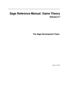 Sage Reference Manual: Game Theory Release 6.7 The Sage Development Team  June 24, 2015