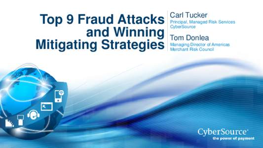 Top 9 Fraud Attacks and Winning Mitigating Strategies Carl Tucker Principal, Managed Risk Services