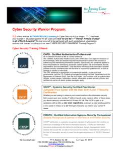 Cyber Security Warrior Program: TLC offers receive AUTHORIZED (ISC)² training in Cyber Security in Las Vegas. TLC has been your trusted IT education partner for 27 years and now we are the 11th Partner Affiliate of (ISC