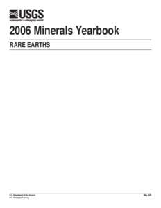 2006 Minerals Yearbook RARE EARTHS U.S. Department of the Interior U.S. Geological Survey