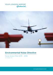 Environmental Noise Directive Noise Action Plan 2013 – 2018 NOVEMBER 2013 www.gatwickairport.com/noise