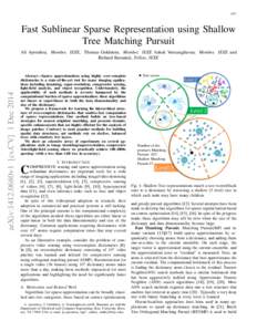 4321  Fast Sublinear Sparse Representation using Shallow Tree Matching Pursuit  arXiv:1412.0680v1 [cs.CV] 1 Dec 2014