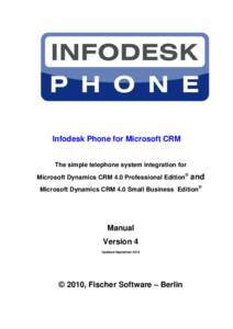 Infodesk Phone for Microsoft CRM The simple telephone system integration for Microsoft Dynamics CRM 4.0 Professional Edition© and