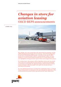 www.pwc.ie/aviationfinance  Changes in store for aviation leasing OECD BEPS announcements 6 October 2015