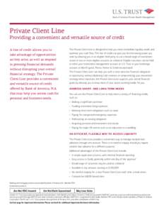 Private Client Line Providing a convenient and versatile source of credit A line of credit allows you to take advantage of opportunities as they arise, as well as respond to pressing financial demands