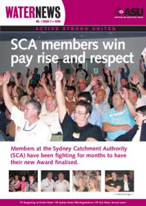 VOL 1 ISSUE 2 • 2009  SCA members win pay rise and respect  Members at the Sydney Catchment Authority