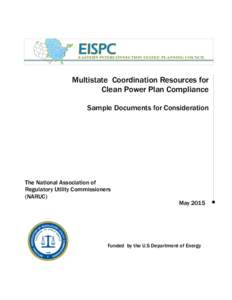 Multistate Coordination Resources for Clean Power Plan Compliance Sample Documents for Consideration The National Association of Regulatory Utility Commissioners