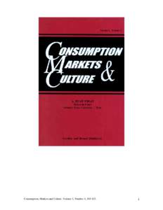 Consumption, Markets and Culture, Volume 1, Number 4, [removed]i Consumption Markets & Culture Editors in Chief