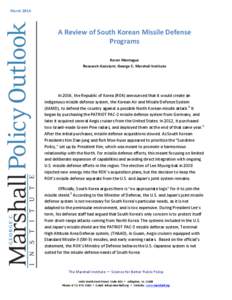 March	
  2014	
    A	
  Review	
  of	
  South	
  Korean	
  Missile	
  Defense	
   Programs	
   	
   	
  