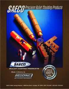 SAECO Bullet Casting Products • 1089 Starr Road • Cortland, NY 13045 • ([removed] • FAX[removed]  SAECO – a product of Redding Since 1985 Considered by many to be the finest lubricator/sizer availabl