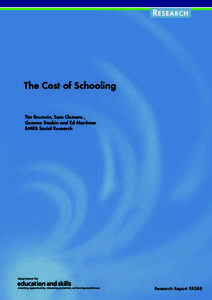 R ESEARCH  The Cost of Schooling Tim Brunwin, Sam Clemens , Gemma Deakin and Ed Mortimer