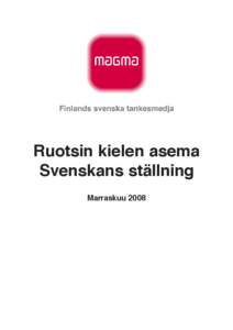 Ruotsin kielen asema Svenskans ställning Marraskuu 2008