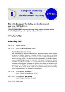 The 13th European Workshop on Reinforcement Learning (EWRLDates: DecemberLocation: Pompeu Fabra University, Barcelona, Spain. Campus Ciutadella. Ramon Turró building (building number 13). Carrer Ramon T