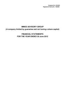 Company NoRegistered Charity NoMINES ADVISORY GROUP (A company limited by guarantee and not having a share capital) FINANCIAL STATEMENTS