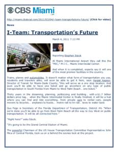 http://miami.cbslocal.comi-team-transportations-future/ (Click for video) News I-Team: Transportation’s Future March 4, 2011 7:13 PM