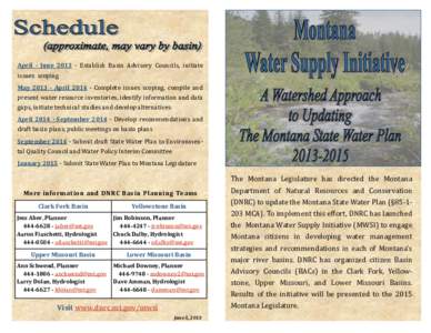 April - June[removed]Establish Basin Advisory Councils, initiate issues scoping May[removed]April[removed]Complete issues scoping, compile and present water resource inventories, identify information and data gaps, initiate