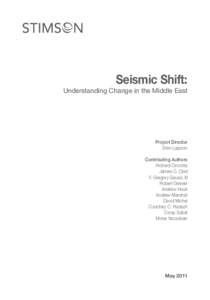 Seismic Shift: Understanding Change in the Middle East Project Director Ellen Laipson Contributing Authors