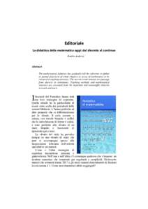 Editoriale La didattica della matematica oggi: dal discreto al continuo Emilio Ambrisi Abstract The mathematical didactics has gradually left the reference to global or partial placement of whole chapters or areas of mat