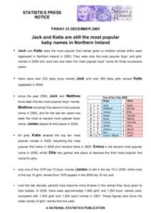 STATISTICS PRESS NOTICE FRIDAY 23 DECEMBER 2005 Jack and Katie are still the most popular baby names in Northern Ireland