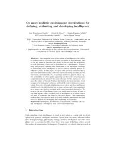 On more realistic environment distributions for defining, evaluating and developing intelligence Jos´e Hern´ andez-Orallo1 David L. Dowe2 Sergio Espa˜