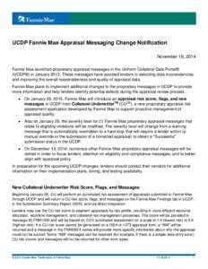 UCDP Fannie Mae Appraisal Messaging Change Notification November 18, 2014 Fannie Mae launched proprietary appraisal messages in the Uniform Collateral Data Portal® (UCDP®) in January[removed]These messages have assisted 
