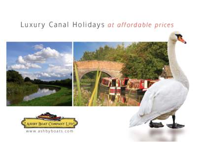 Lu x u r y C a n a l H o l i d ay s at affordable prices  ASHBY BOAT COMPANY LTD