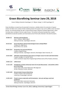 Green Biorefining Seminar June 29, 2018 Venue: Aalborg University Copenhagen, A.C. Meyers Vænge 15, 2450 Copenhagen SV Green biorefinery concepts have the potential to become a suitable solution for production of organi