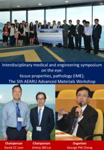 Interdisciplinary medical and engineering symposium on the eye: tissue properties, pathology (IME); The 5th AEARU Advanced Materials Workshop  Chairperson
