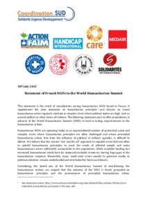 30th JulyStatement of French NGOs to the World Humanitarian Summit This statement is the result of consultations among humanitarian NGOs based in France. It supplements the joint statement on humanitarian principl