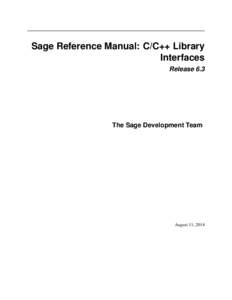Sage Reference Manual: C/C++ Library Interfaces Release 6.3 The Sage Development Team