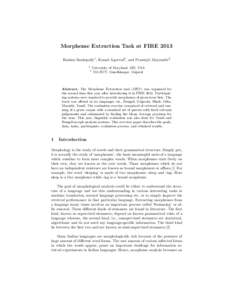 Morpheme Extraction Task at FIRE 2013 Rashmi Sankepally1 , Komal Agarwal2 , and Prasenjit Majumder2 1 2  University of Maryland, MD, USA