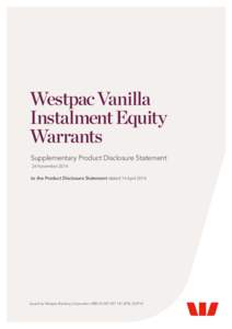 Westpac Vanilla Instalment Equity Warrants Supplementary Product Disclosure Statement 24 November 2014