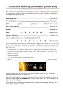 Astronomical	
  Knowledge	
  Questionnaire	
  (Student-­‐Post)	
   Southern Hemisphere Edition - Student V5.4 This questionnaire will not be used for grading purposes. The 19 questions are designed to find out wha
