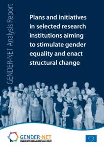 GENDER-NET Analysis Report  Plans and initiatives in selected research institutions aiming to stimulate gender