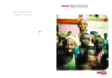UNITAID   Rapport AnnuelU N ITAI D RAP P ORT AN N U E LSecrétariat d’UNITAID Organisation mondiale de la Santé