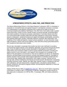NRL BAA Announcement # ATMOSPHERIC EFFECTS, ANALYSIS, AND PREDICTION The Marine Meteorology Division of the Naval Research Laboratory (NRL) is interested in proposals for innovative basic and applied research in