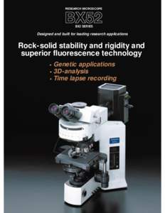 RESEARCH MICROSCOPE  BX2 SERIES Designed and built for leading research applications