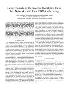 Lower Bounds on the Success Probability for ad hoc Networks with local FDMA scheduling Ralph Tanbourgi, Jens P. Elsner, Holger J¨akel and Friedrich K. Jondral Karlsruhe Institute of Technology, Germany {ralph.tanbourgi,